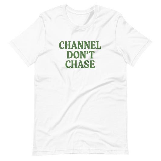 Channel Don't Chase tee